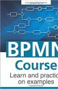 BPMN Course Learn and practice on examples