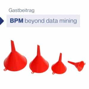 BPM beyond data mining (Gastbeitrag)